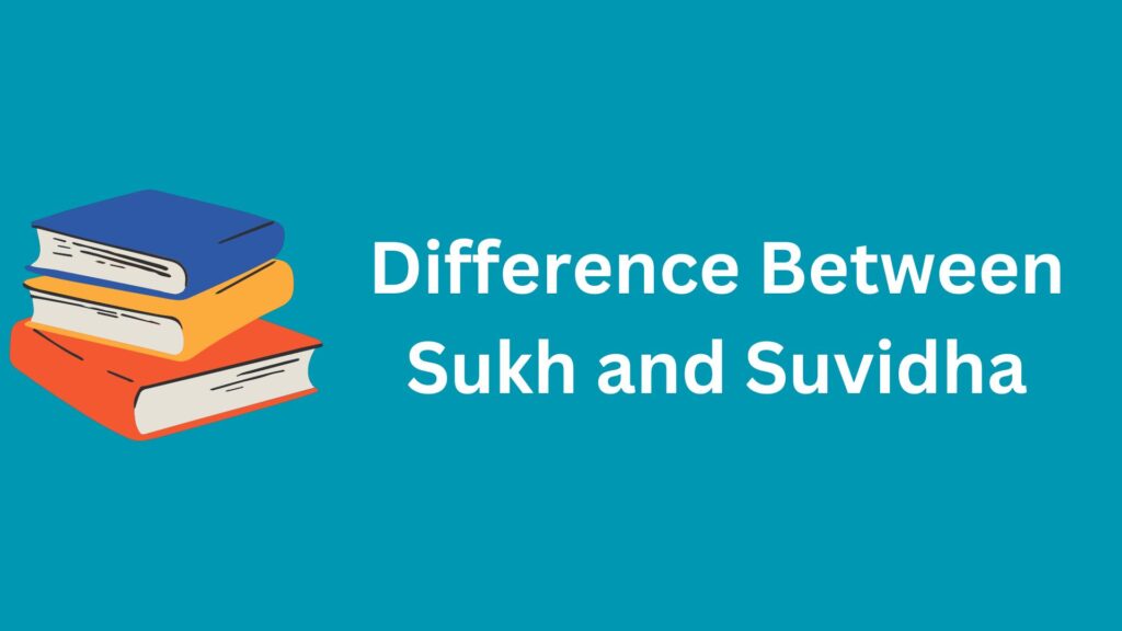 Difference between sukh and suvidha