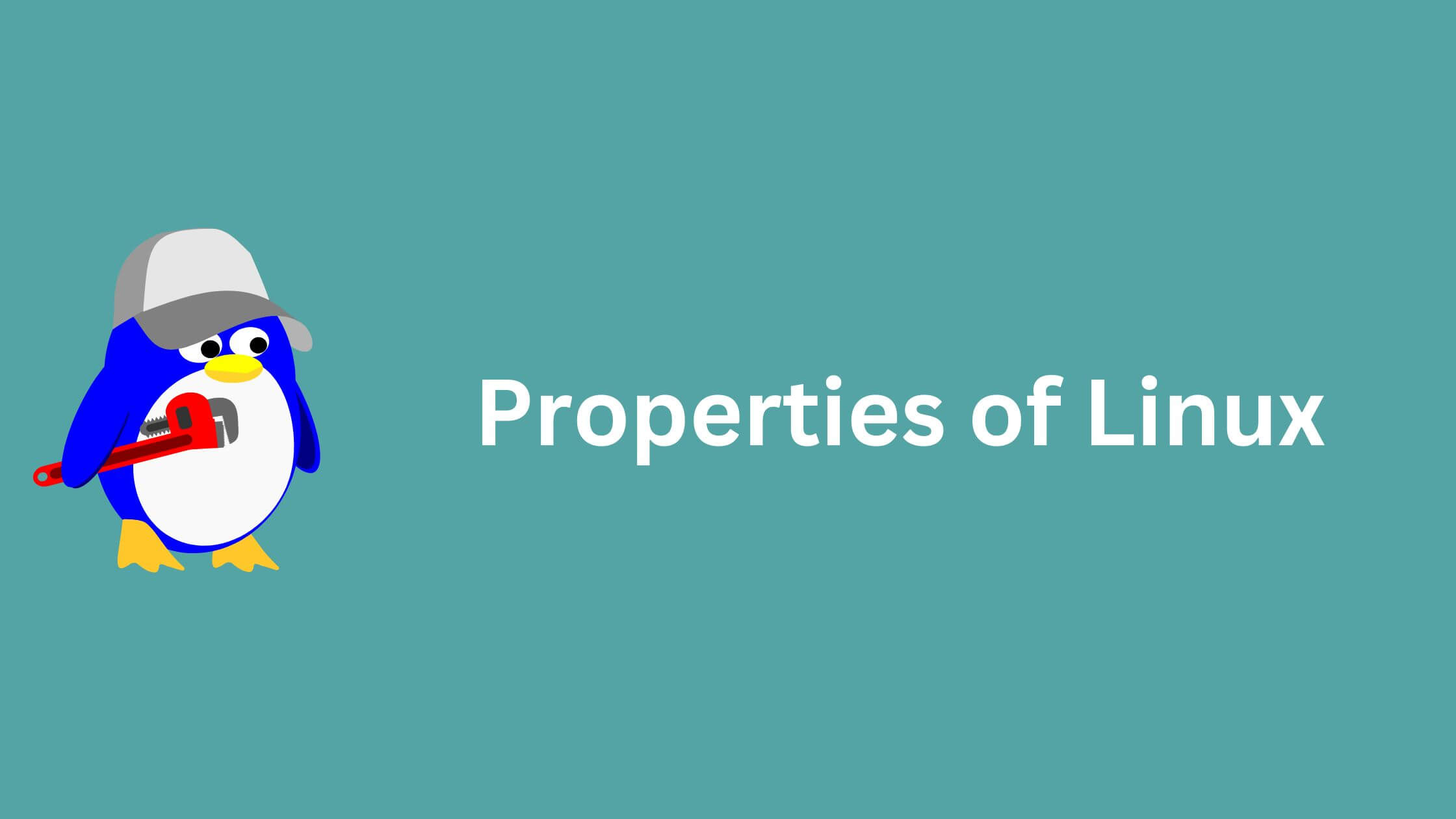 properties of linux, advantages and disadvantages