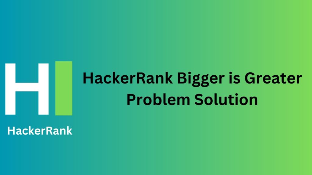 HackerRank Bigger is Greater Problem Solution