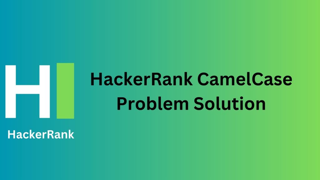 HackerRank CamelCase Problem Solution