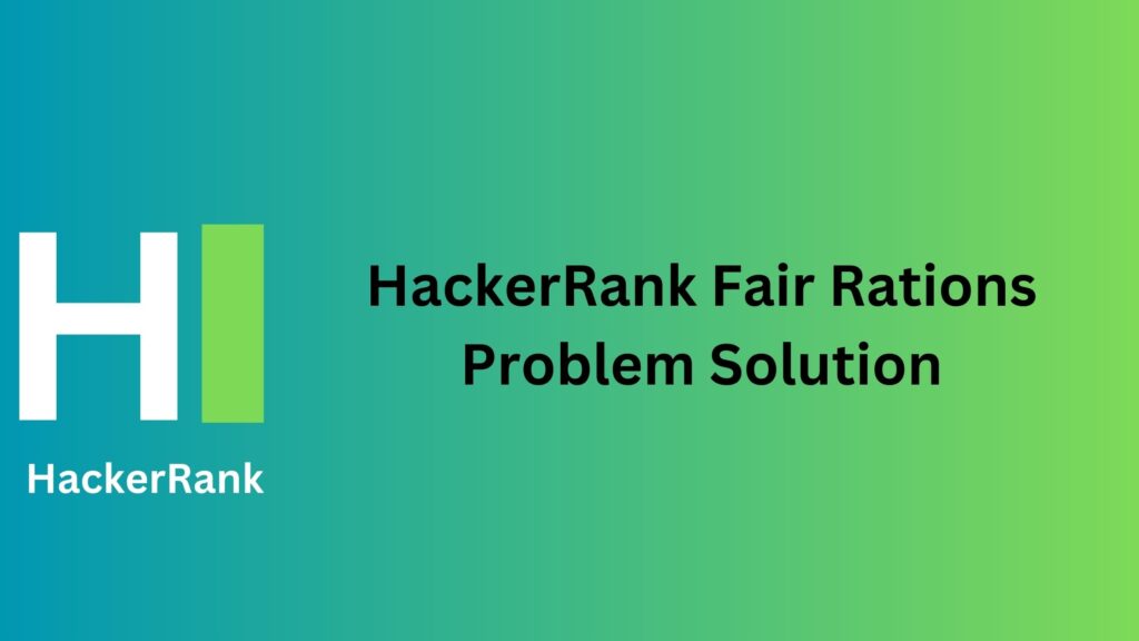 HackerRank Fair Rations Problem Solution