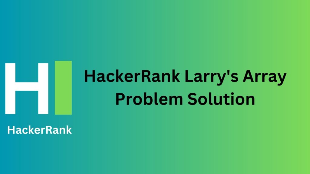 HackerRank Larry's Array Problem Solution