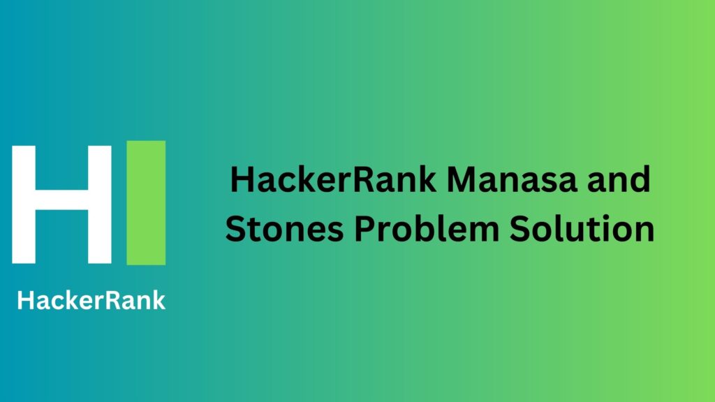 HackerRank Manasa and Stones Problem Solution