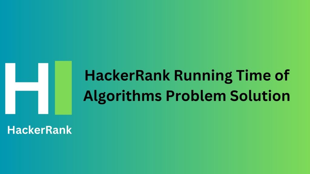 HackerRank Running Time of Algorithms Problem Solution