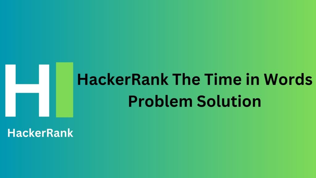 HackerRank The Time in Words Problem Solution