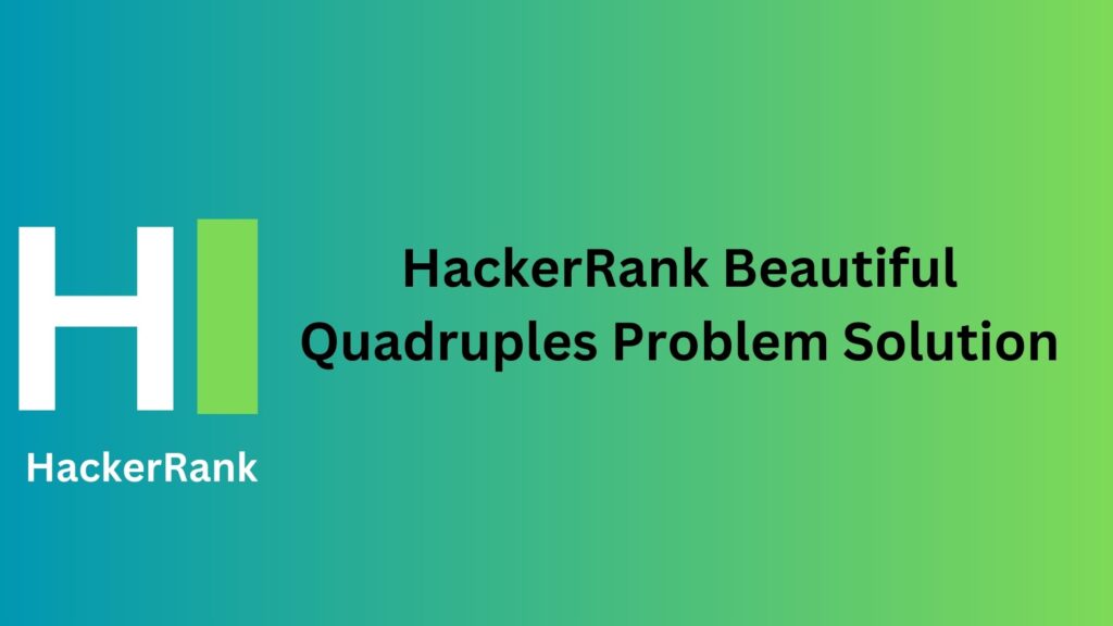 HackerRank Beautiful Quadruples Problem Solution