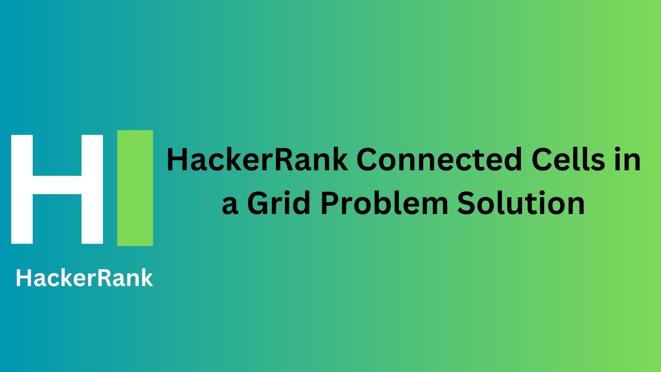 HackerRank Connected Cells in a Grid Problem Solution