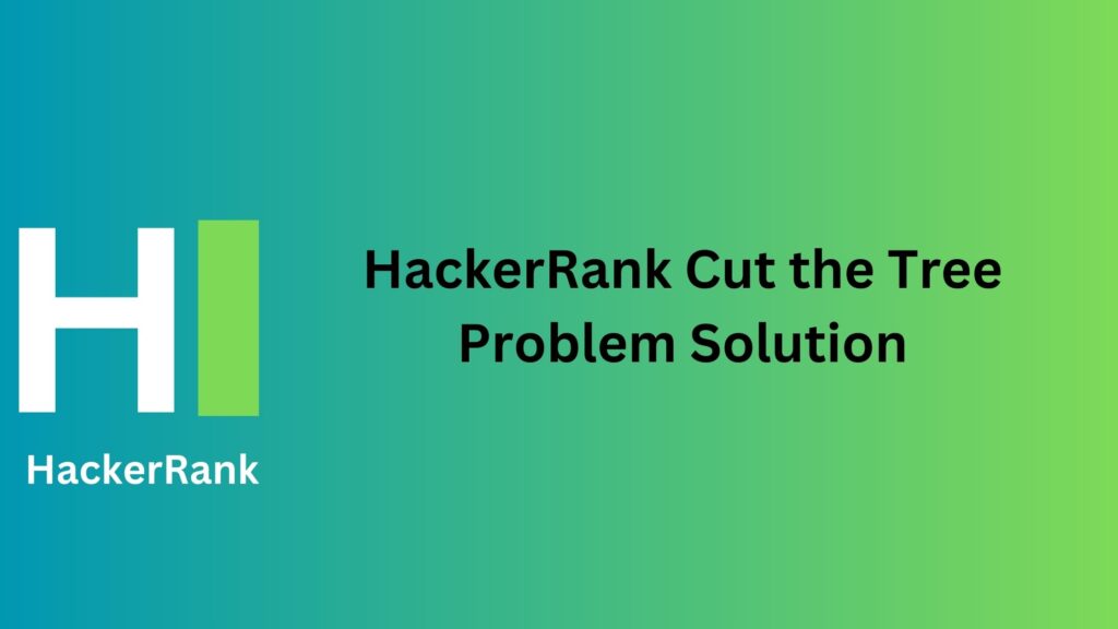 HackerRank Cut the Tree Problem Solution