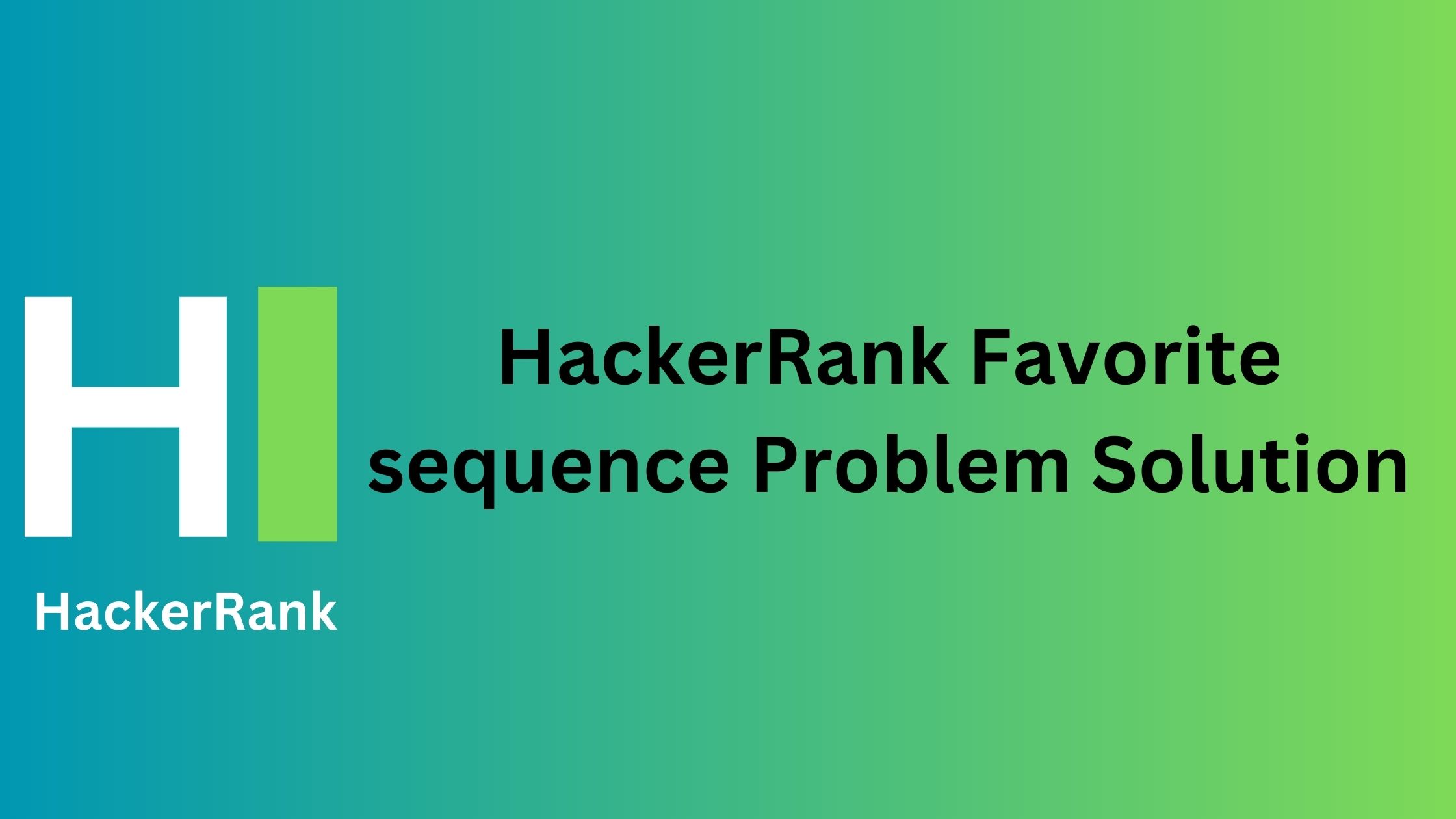 HackerRank Favorite sequence Problem Solution