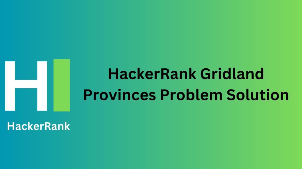 HackerRank Gridland Provinces Problem Solution