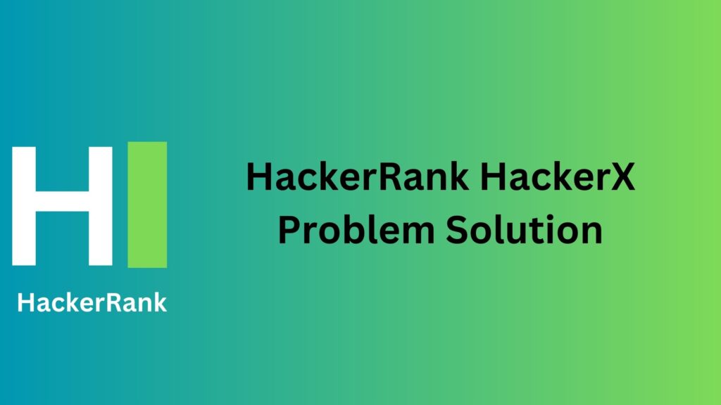 HackerRank HackerX Problem Solution