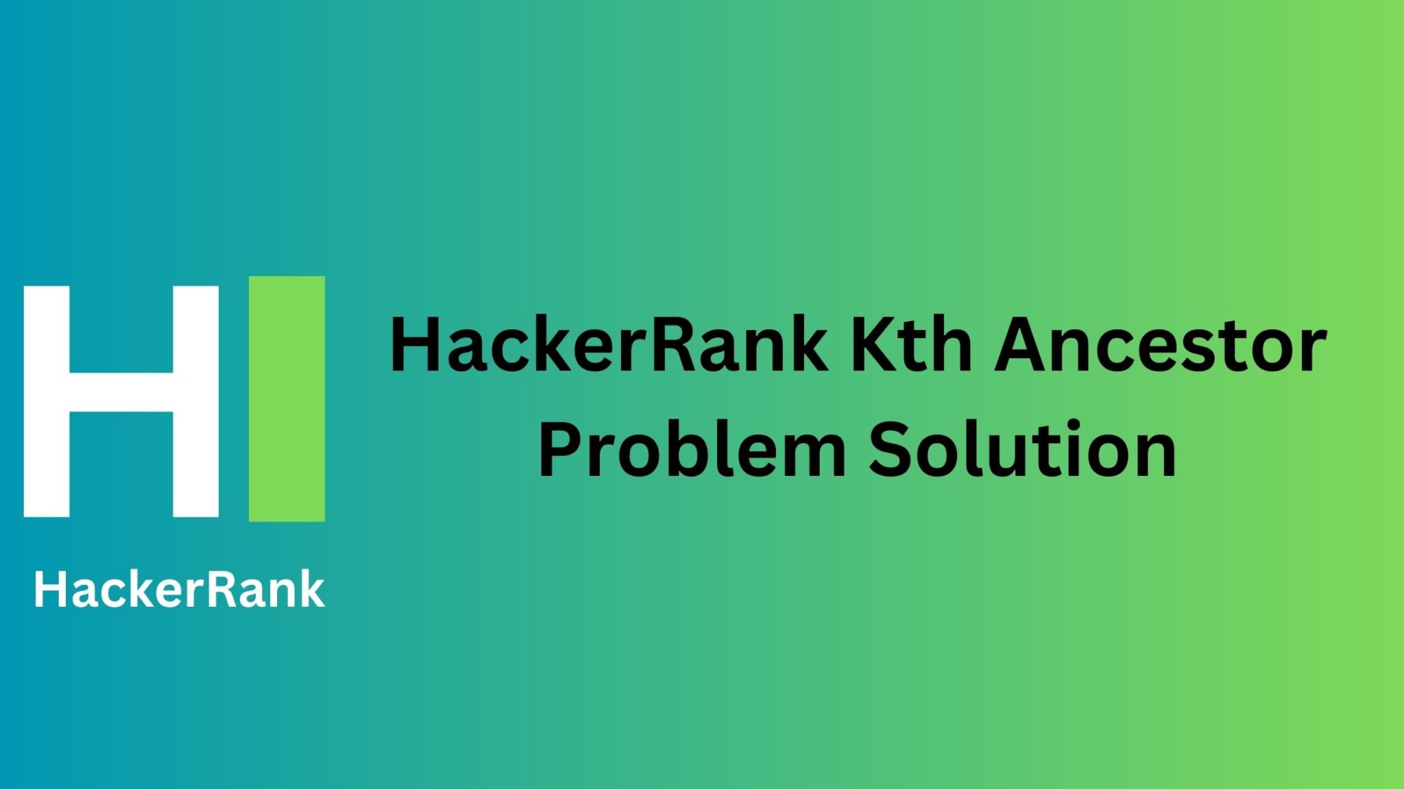 HackerRank Kth Ancestor Problem Solution - TheCScience