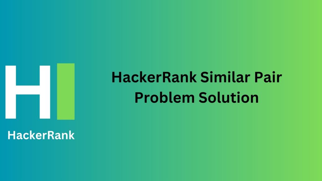 HackerRank Similar Pair Problem Solution