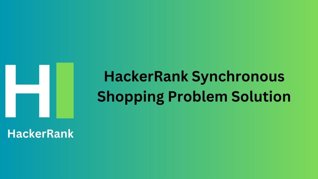 HackerRank Synchronous Shopping Problem Solution