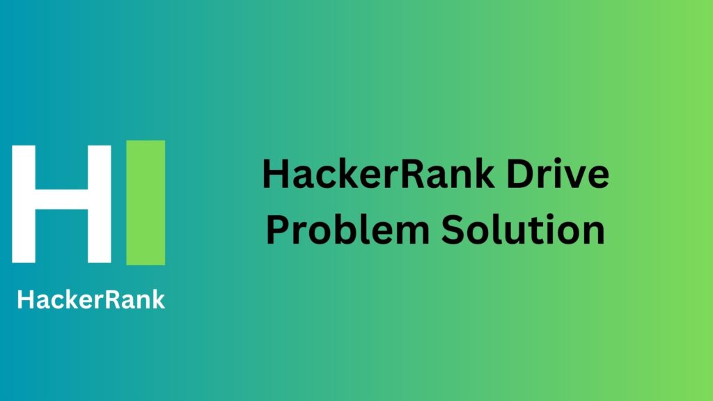 HackerRank Drive Problem Solution