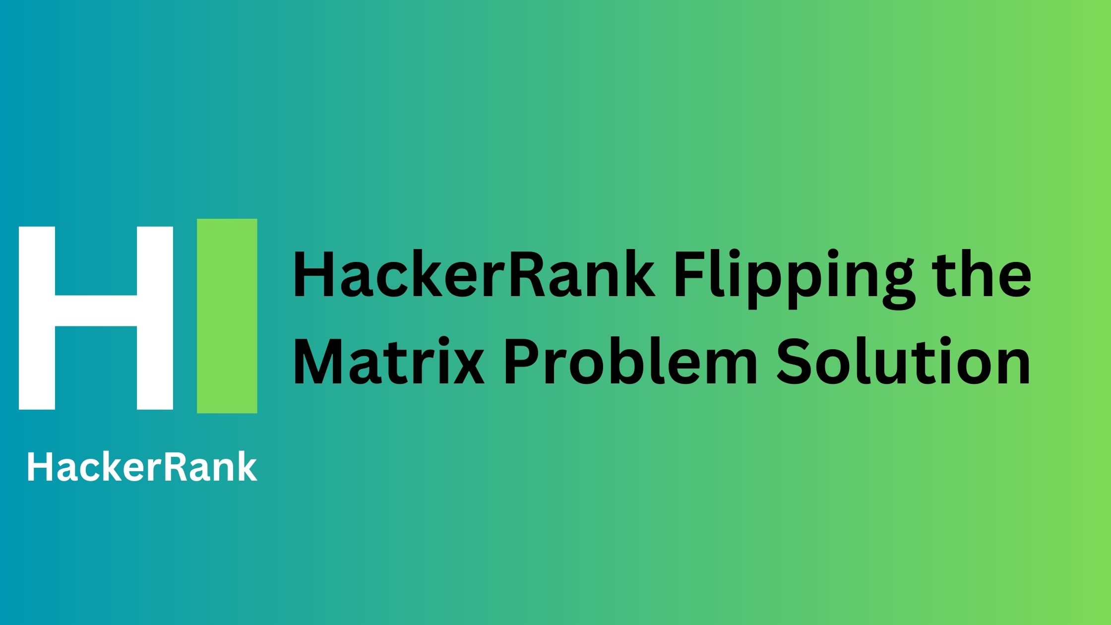 HackerRank Flipping the Matrix Problem Solution TheCScience