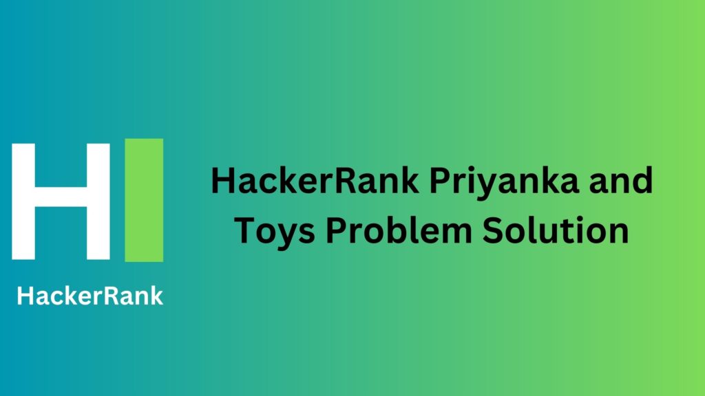 HackerRank Priyanka and Toys Problem Solution