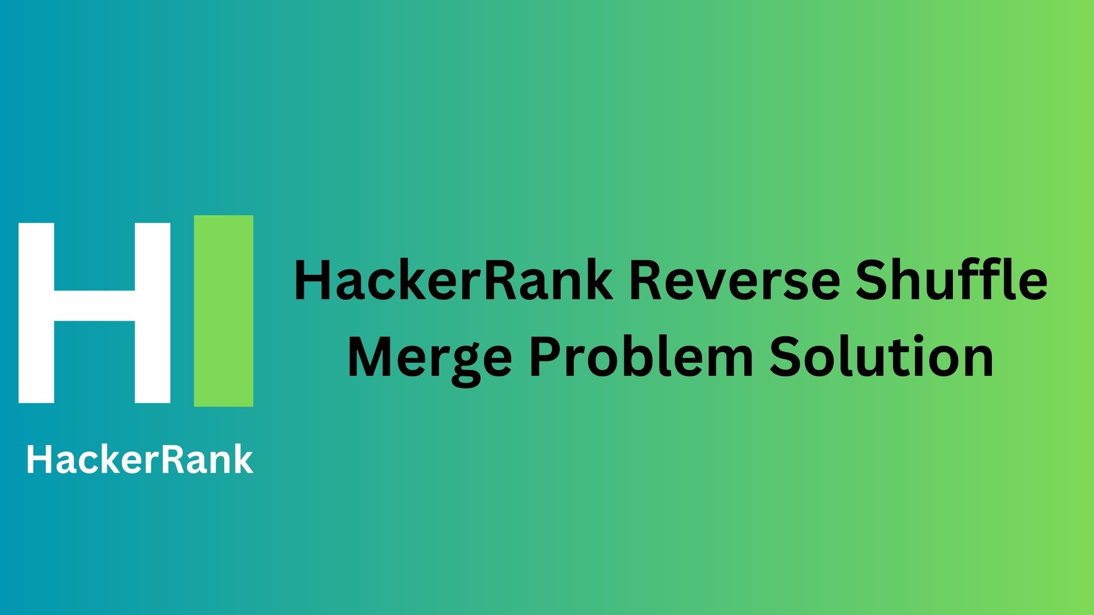 HackerRank Reverse Shuffle Merge Problem Solution
