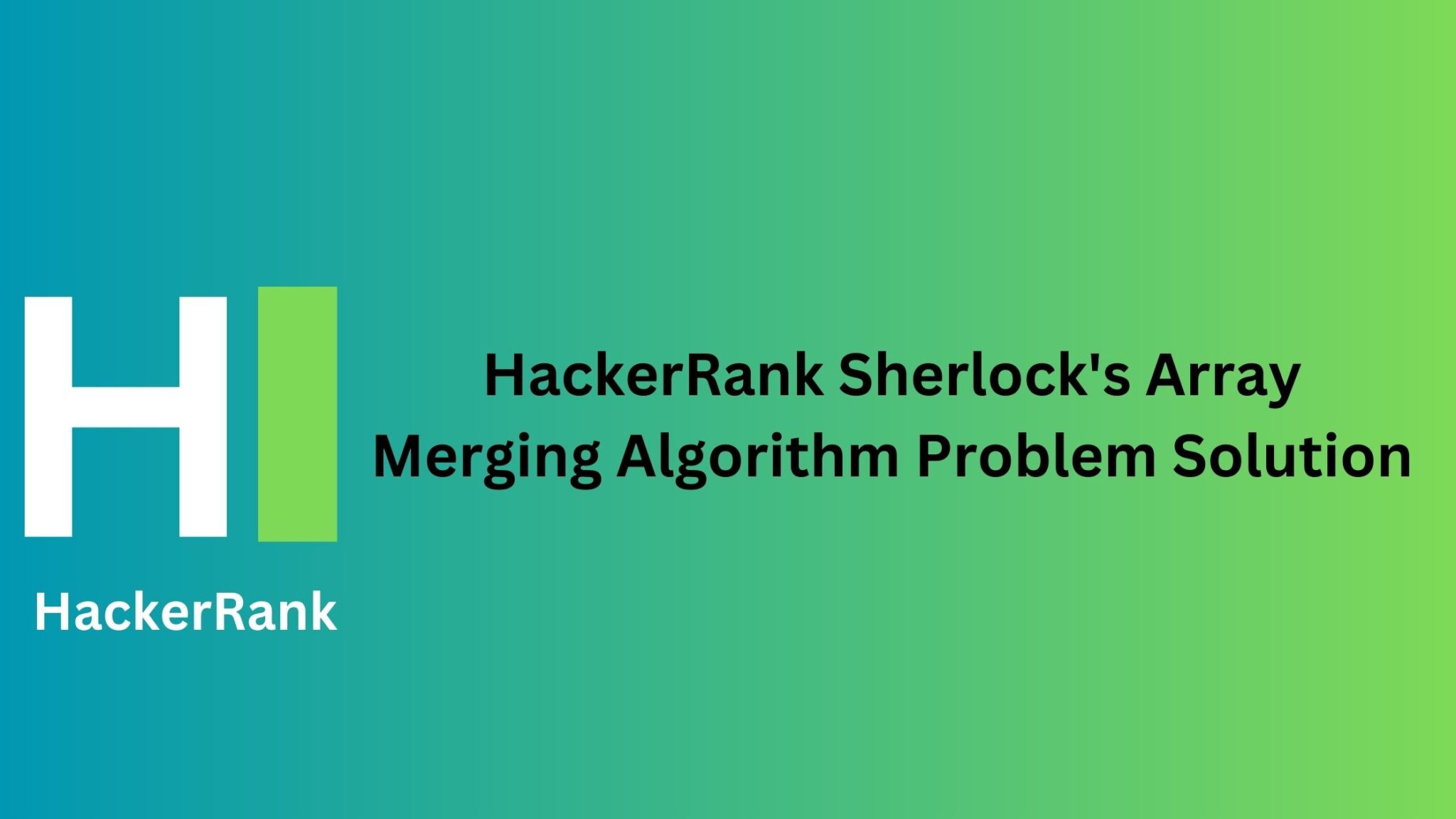 hackerrank-sherlock-s-array-merging-algorithm-thecscience