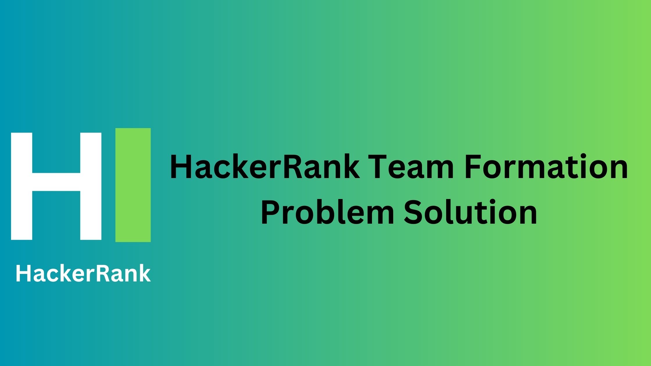 HackerRank Team Formation Problem Solution
