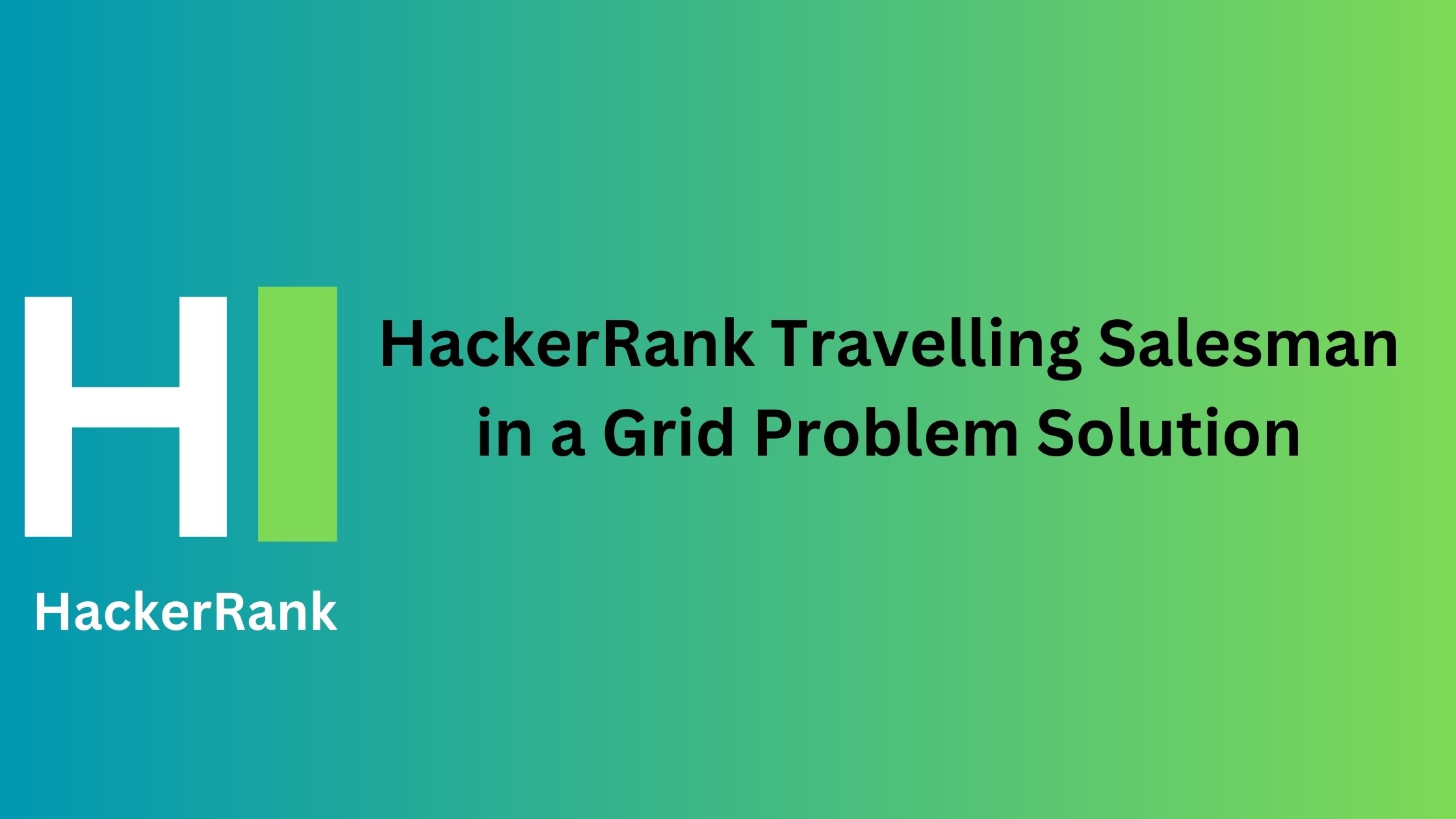 HackerRank Travelling Salesman in a Grid Problem Solution