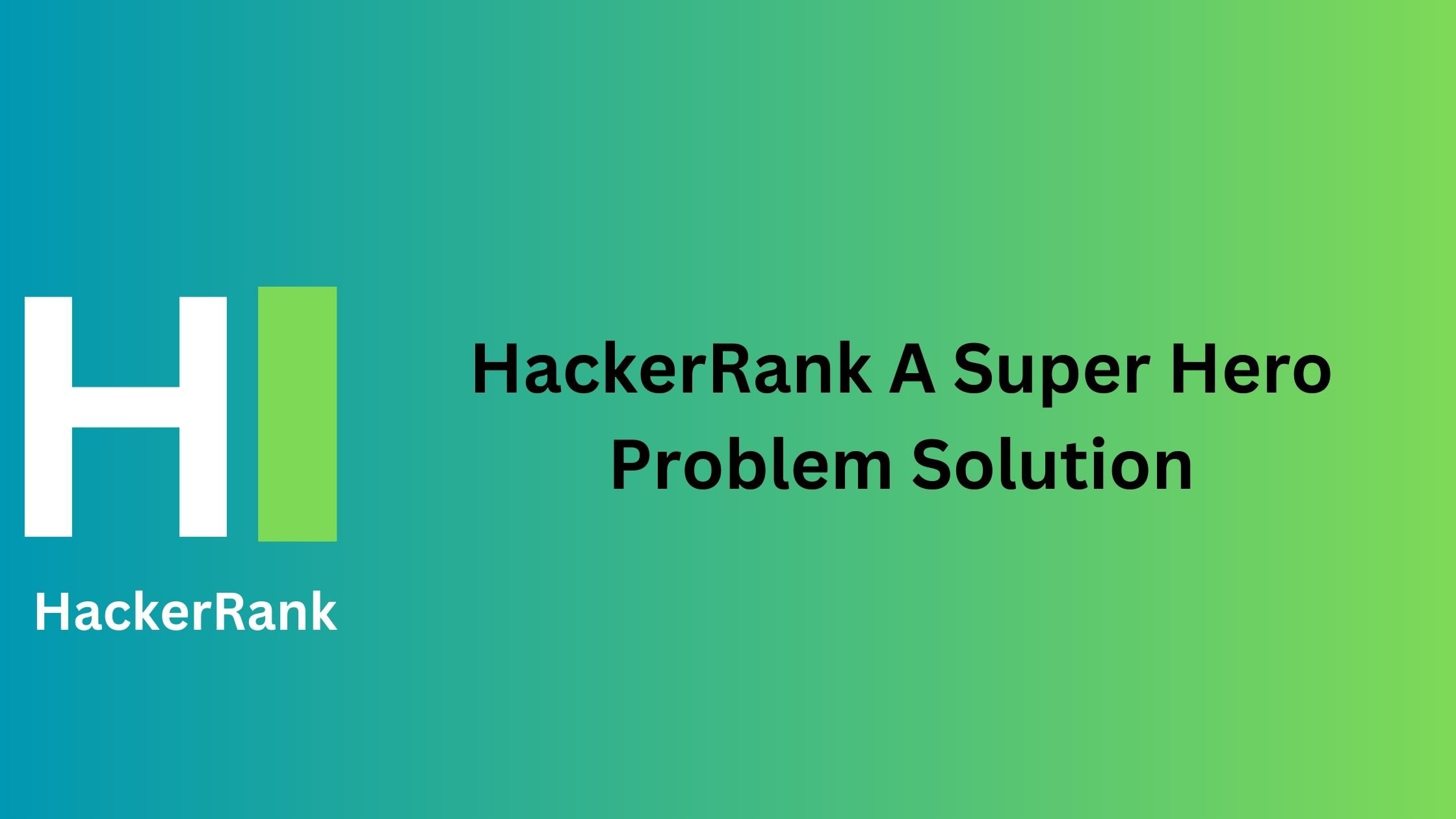 HackerRank A Super Hero Problem Solution