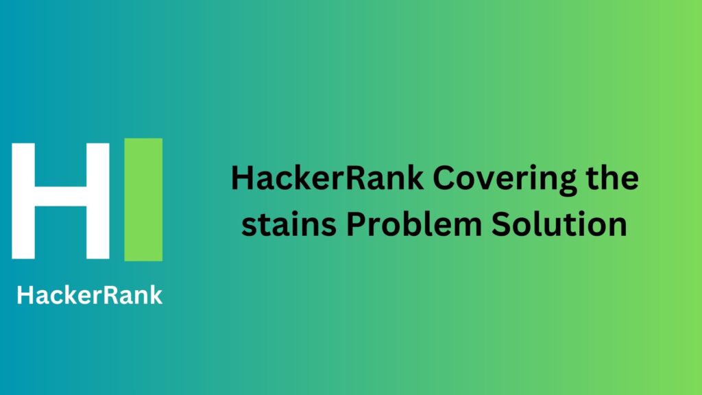 HackerRank Covering the stains Problem Solution