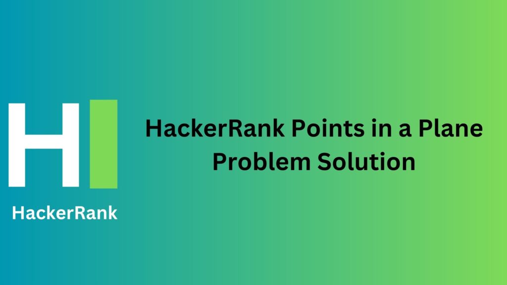 HackerRank Points in a Plane Problem Solution