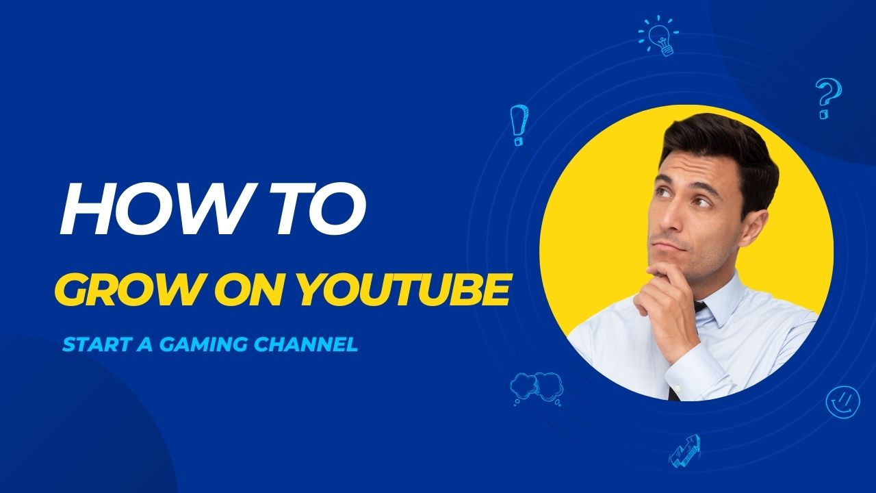 How to Start a YouTube Channel for Gaming – Full Guide