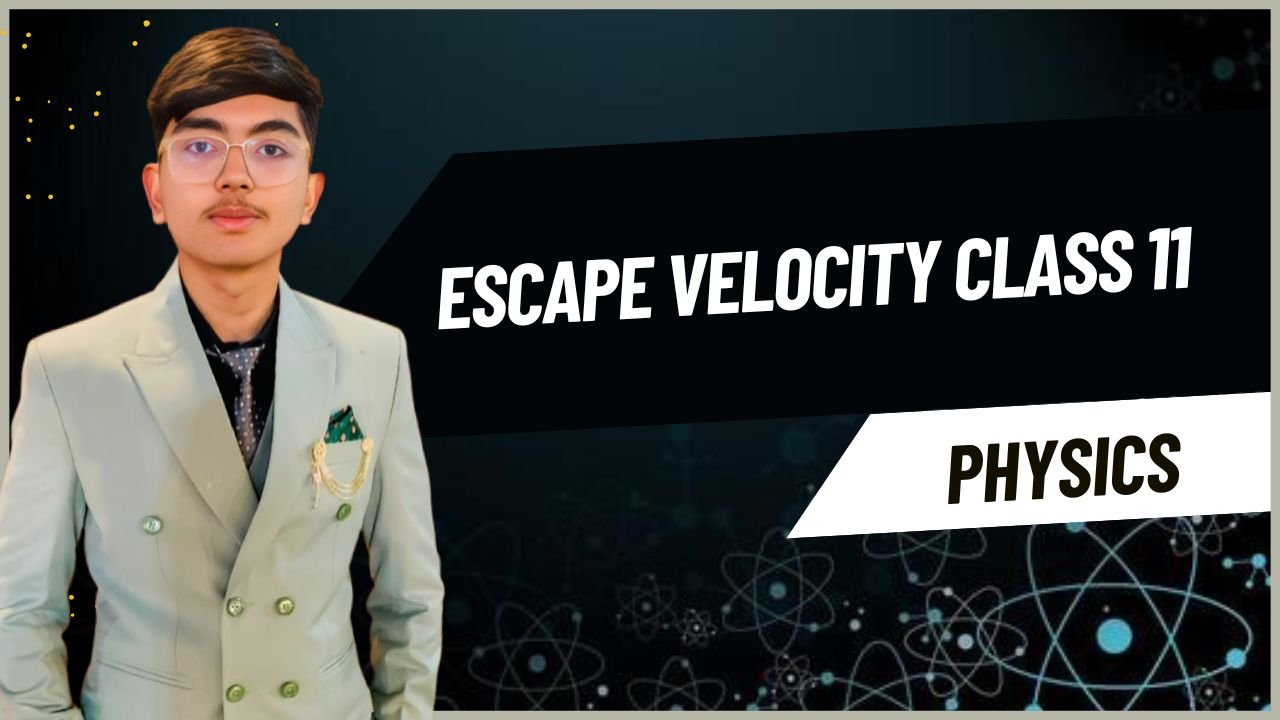 Escape Velocity Class 11